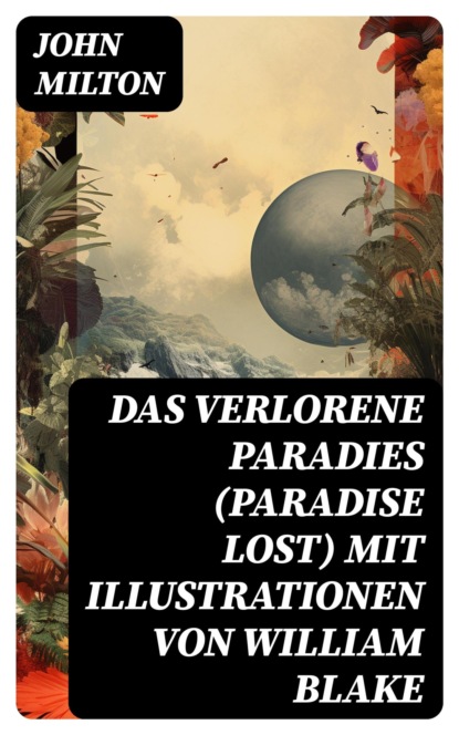 Das verlorene Paradies (Paradise Lost) mit Illustrationen von William Blake