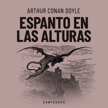 Arthur Conan Doyle — Espanto en las alturas (Completo)