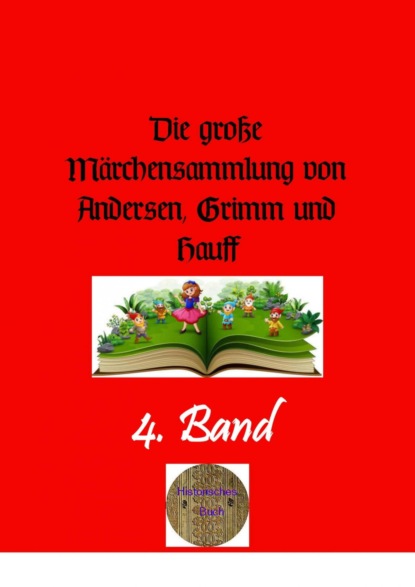 Die große Märchensammlung von Andersen, Grimm und Hauff, 4. Band
