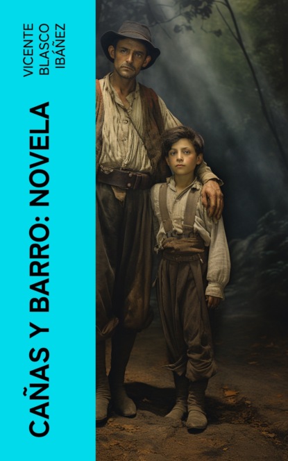 Cañas y barro: Novela