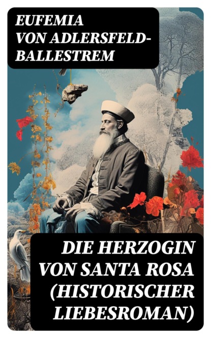 Die Herzogin von Santa Rosa (Historischer Liebesroman)