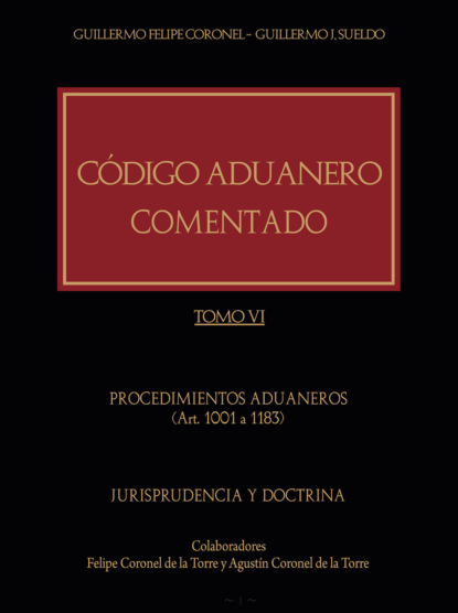 Código Aduanero comentado. Tomo VI