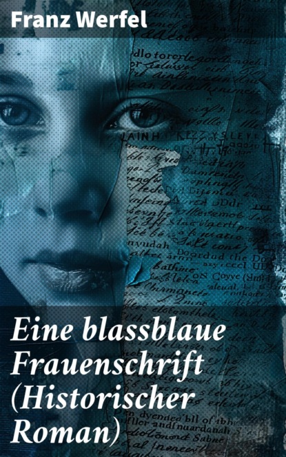 Eine blassblaue Frauenschrift (Historischer Roman)