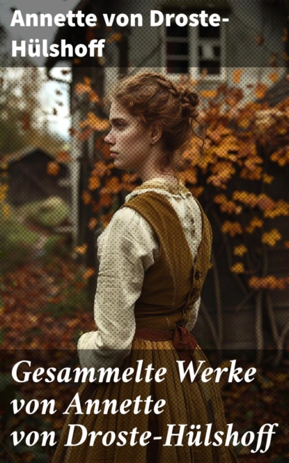 Gesammelte Werke von Annette von Droste-Hülshoff