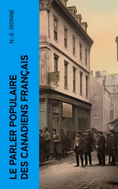 Le parler populaire des Canadiens français