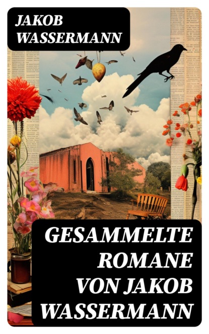 Gesammelte Romane von Jakob Wassermann