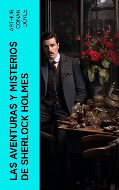 Las aventuras y misterios de Sherlock Holmes