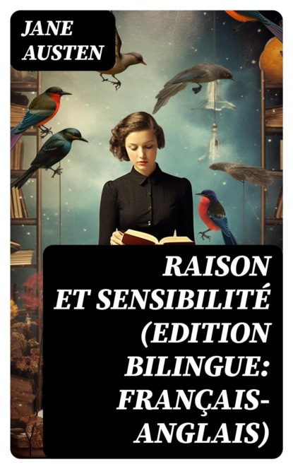 Raison et Sensibilité (Edition bilingue: français-anglais)