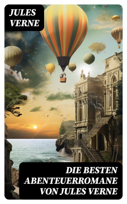 Die besten Abenteuerromane von Jules Verne