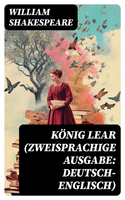 König Lear (Zweisprachige Ausgabe: Deutsch-Englisch)