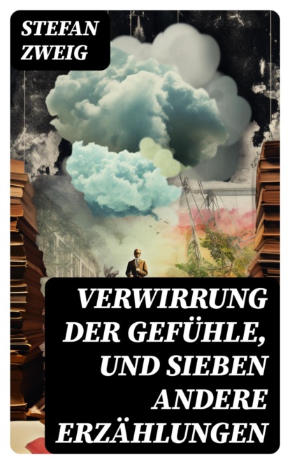 Verwirrung der Gefühle, und sieben andere Erzählungen