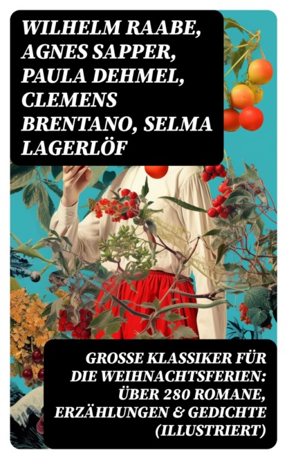 Große Klassiker für die Weihnachtsferien: Über 280 Romane, Erzählungen & Gedichte (Illustriert)