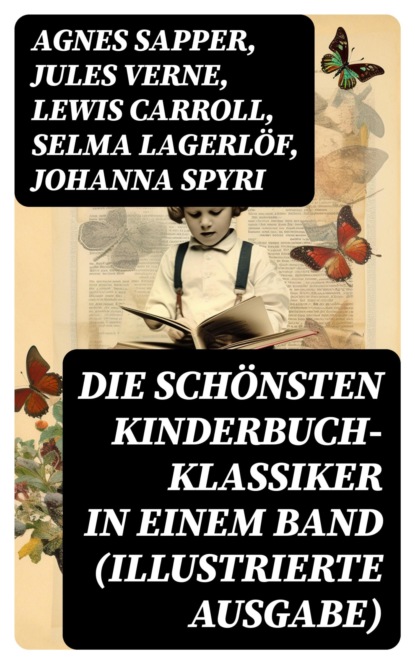 Die schönsten Kinderbuch-Klassiker in einem Band (Illustrierte Ausgabe)