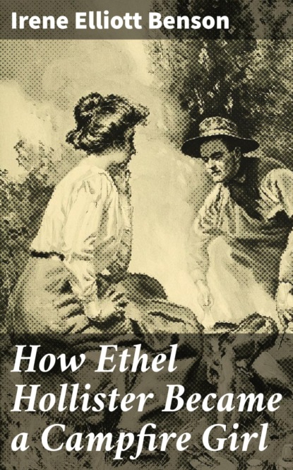 How Ethel Hollister Became a Campfire Girl