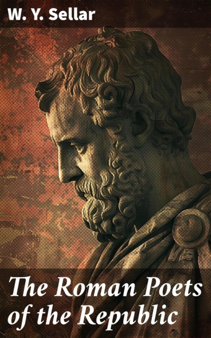 The Roman Poets of the Republic