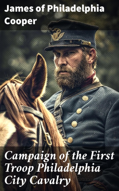 Campaign of the First Troop Philadelphia City Cavalry