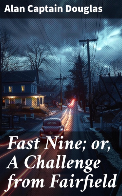 Fast Nine; or, A Challenge from Fairfield