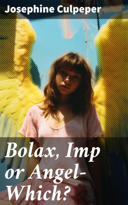 Bolax, Imp or Angel—Which?