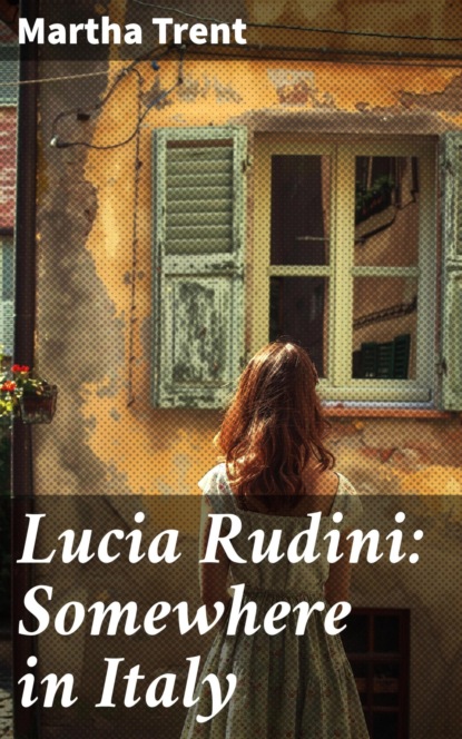 Lucia Rudini: Somewhere in Italy