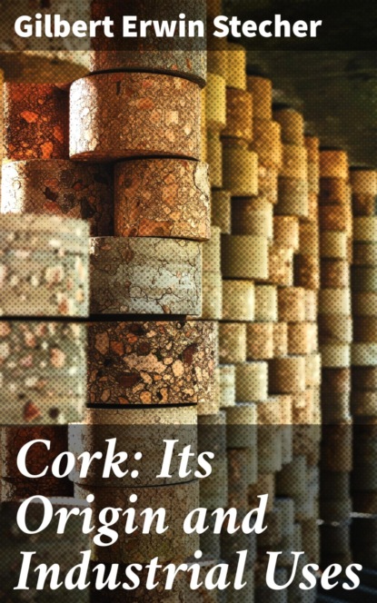 Cork: Its Origin and Industrial Uses