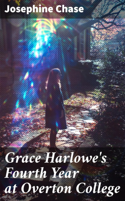 Grace Harlowe's Fourth Year at Overton College