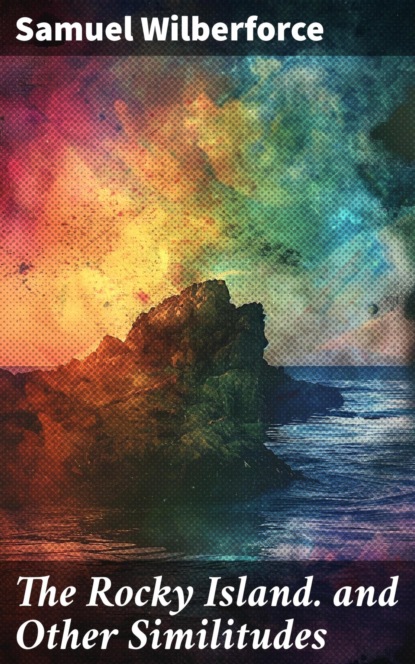 The Rocky Island. and Other Similitudes