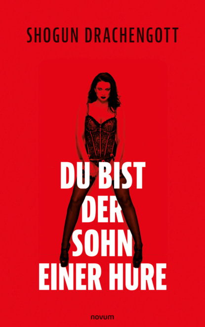 Du bist der Sohn einer Hure
