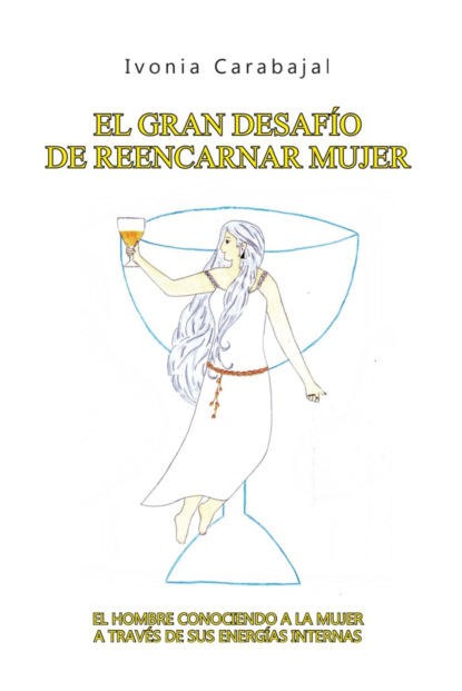 El gran desafío de reencarnar mujer