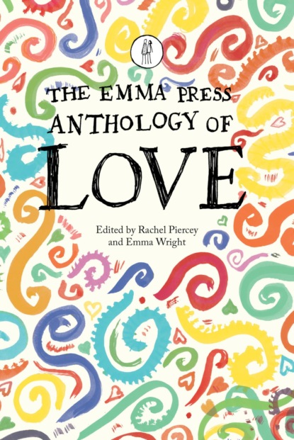 The Emma Press Anthology of Love
