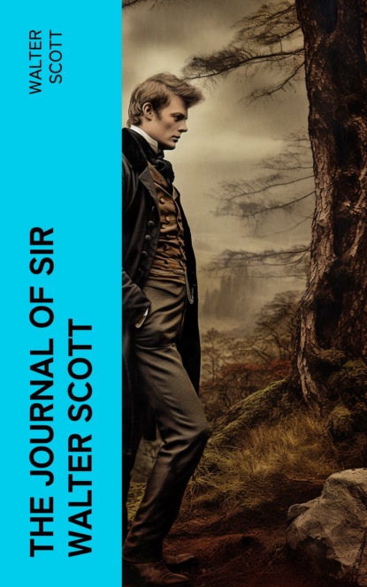 The Journal of Sir Walter Scott