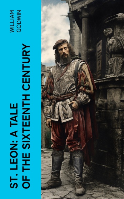 St. Leon: A Tale of the Sixteenth Century