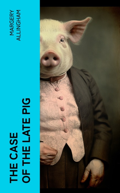 The Case of the Late Pig
