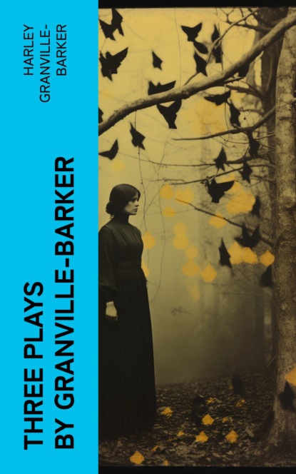 Three Plays by Granville-Barker