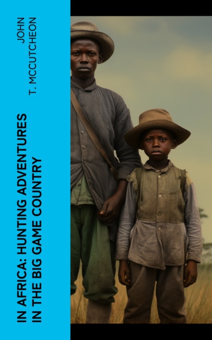 In Africa: Hunting Adventures in the Big Game Country