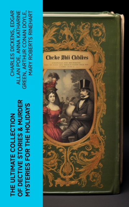 The Ultimate Collection of Dective Stories & Murder Mysteries for the Holidays