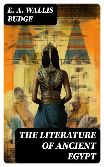 The Literature of Ancient Egypt
