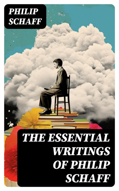 The Essential Writings of Philip Schaff