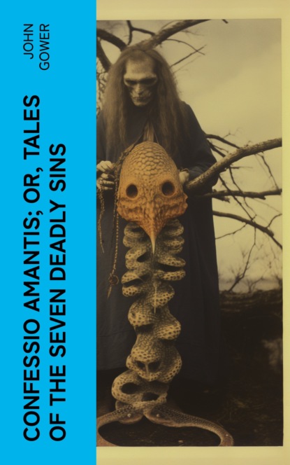 Confessio Amantis; Or, Tales of the Seven Deadly Sins