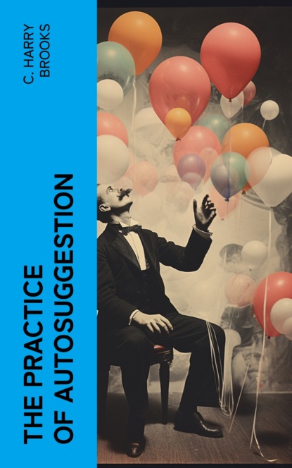 The Practice of Autosuggestion