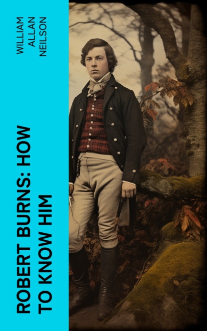 Robert Burns: How To Know Him