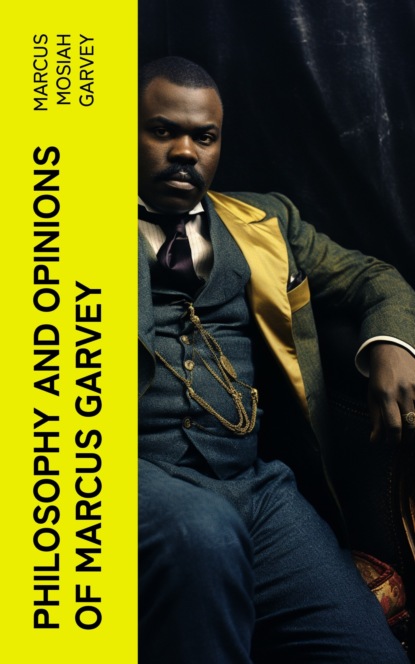 Philosophy and Opinions of Marcus Garvey