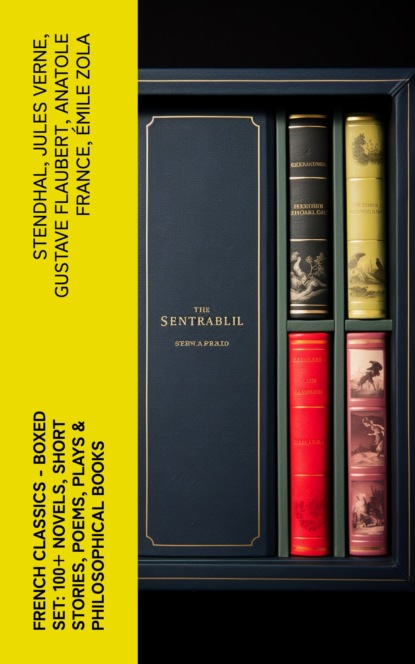 French Classics - Boxed Set: 100+ Novels, Short Stories, Poems, Plays & Philosophical Books