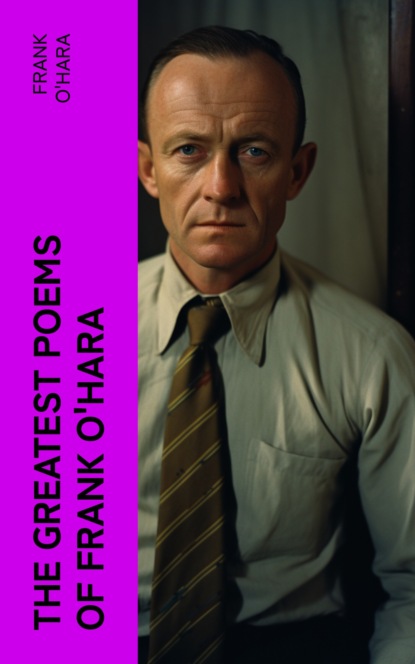 The Greatest Poems of Frank O'Hara