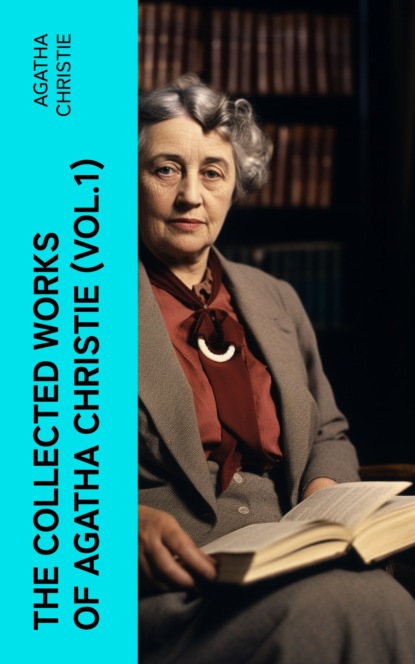 The Collected Works of Agatha Christie (Vol.1)