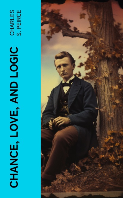 Chance, Love, and Logic