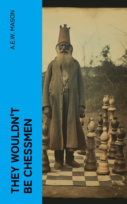 They Wouldn't Be Chessmen