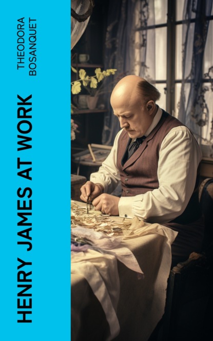 Henry James at Work