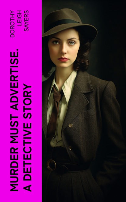 Murder Must Advertise. A Detective Story