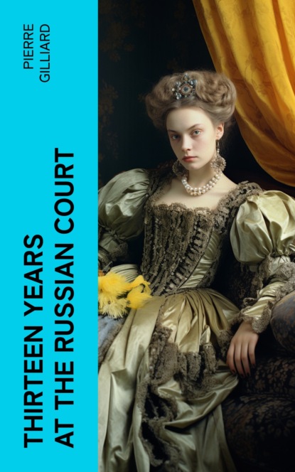 Thirteen years at the Russian court