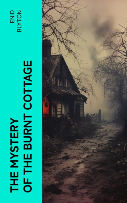 The Mystery of the Burnt Cottage